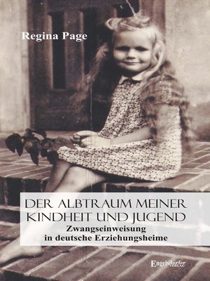 cover image of Der Albtraum meiner Kindheit und Jugend – Zwangseinweisung in deutsche Erziehungsheime